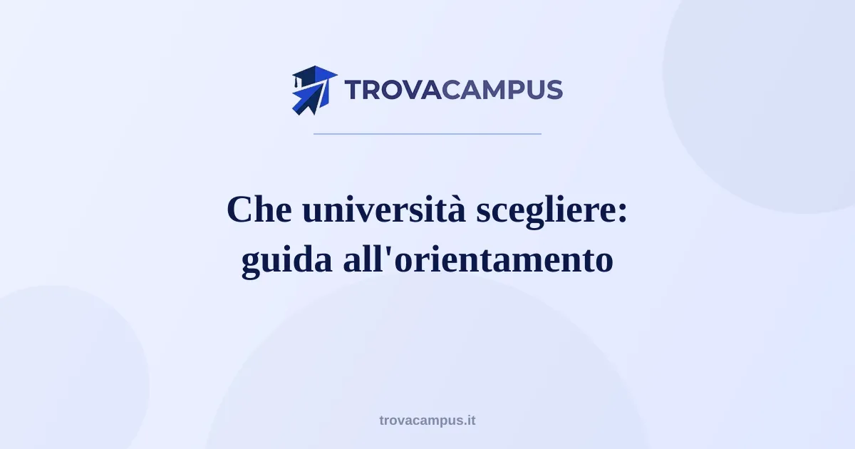 Che università scegliere: la guida all’orientamento