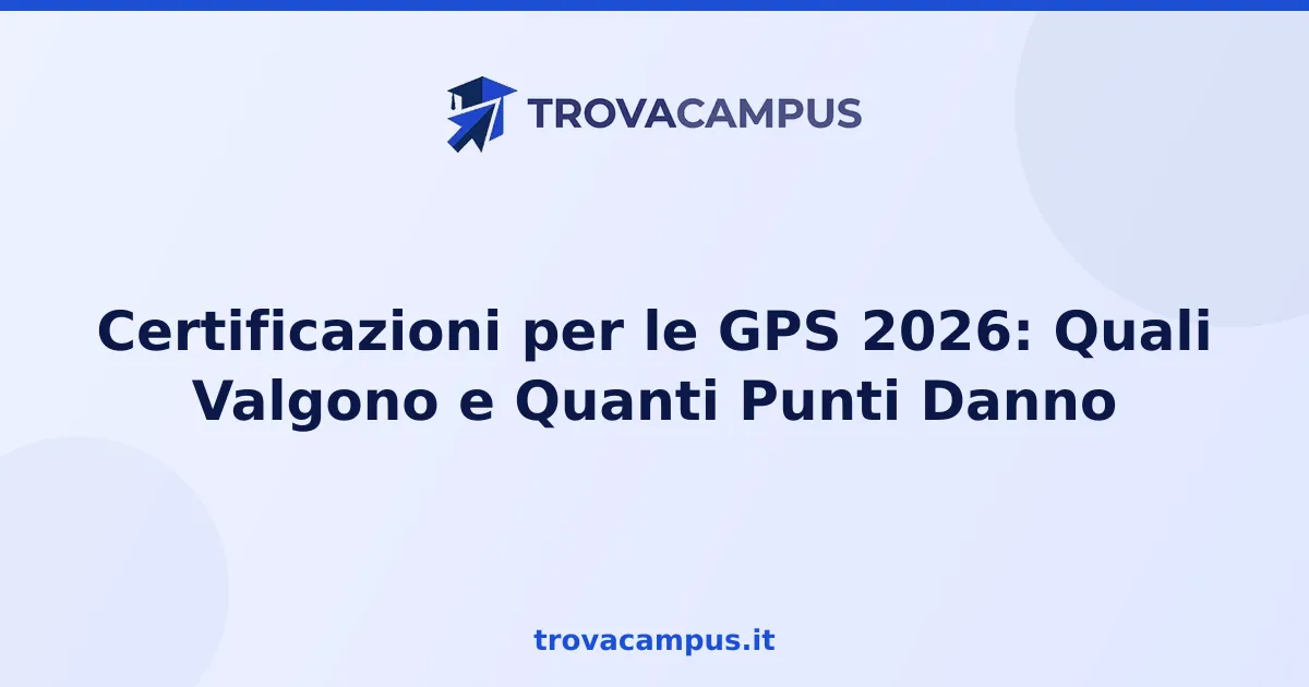 Certificazioni per le GPS 2026: Quali Valgono e Quanti Punti Danno