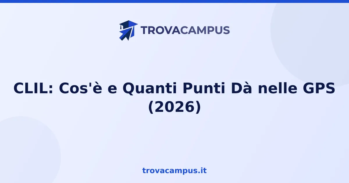 CLIL: Cos’è e Quanti Punti Dà nelle GPS (2026)