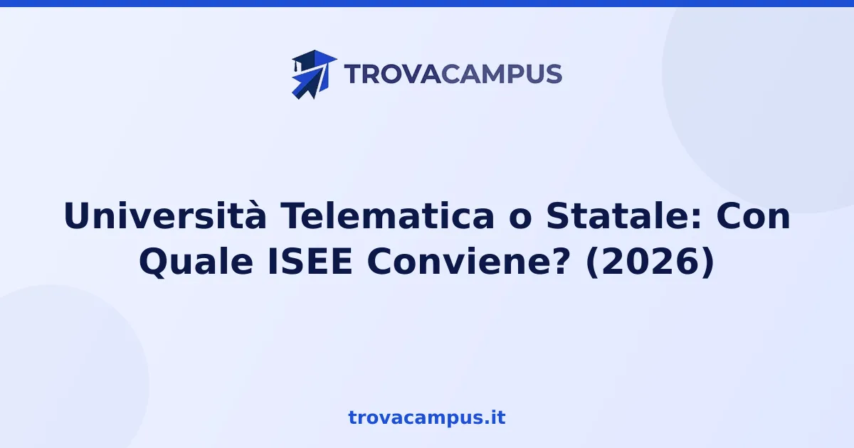 Università Telematica o Statale: Con Quale ISEE Conviene? (2026)