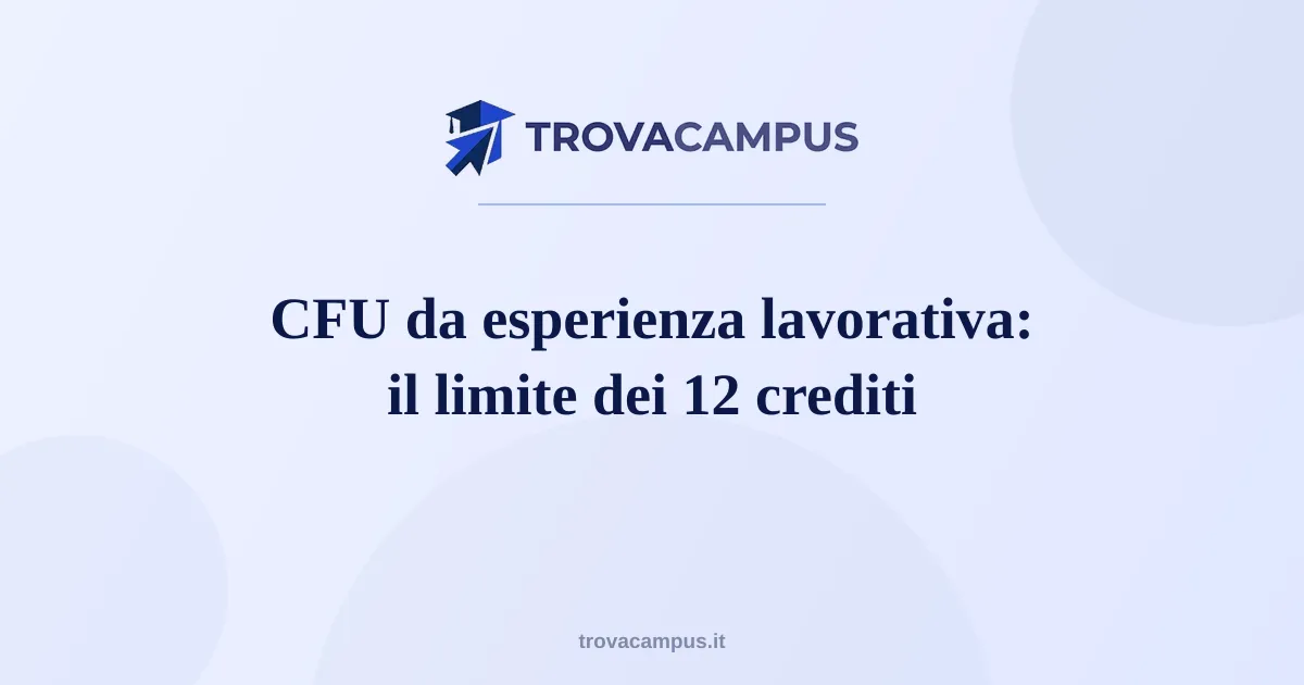 Riconoscimento CFU da esperienza lavorativa: fino a 48 crediti, con una regola che quasi nessuno cita